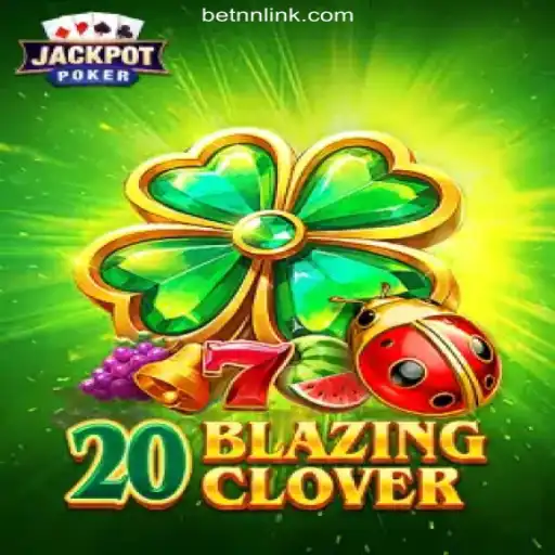 Discover the Thrilling World of 20BlazingClover on BETNN.COM: Official Slots Brasil #1