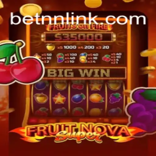 FruitNovaSuper: An In-Depth Look at the Latest Gaming Sensation on BETNN.COM Plataforma-Oficial Slots Brasil #1