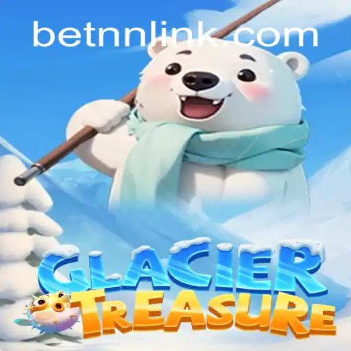 Exploring GlacierTreasure on BETNN.COM Platform-Oficial Slots Brasil #1