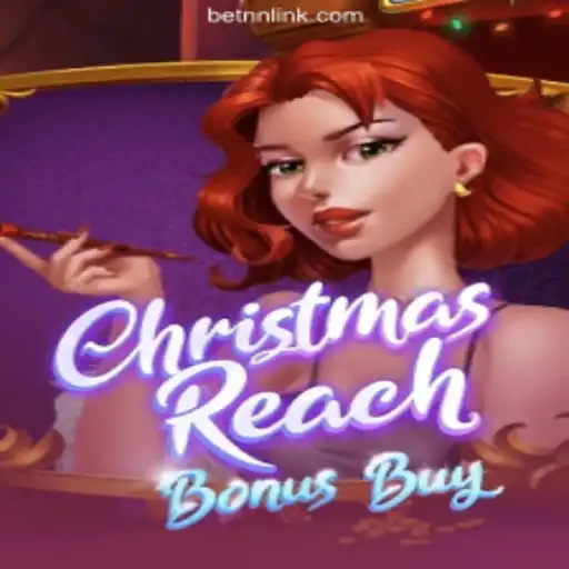 Exploring ChristmasReachBonusBuy on BETNN.COM Platform-Oficial Slots Brasil #1